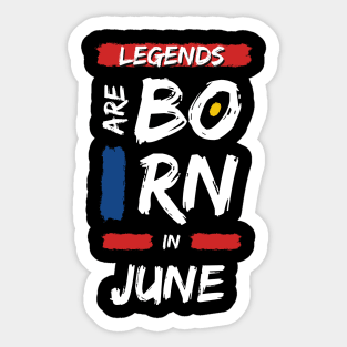 legends are born in June (WHITE Font) Sticker